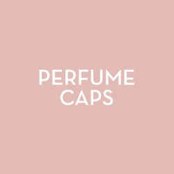 Perfume Caps